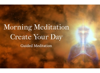 Morning Meditation: Create Your Day